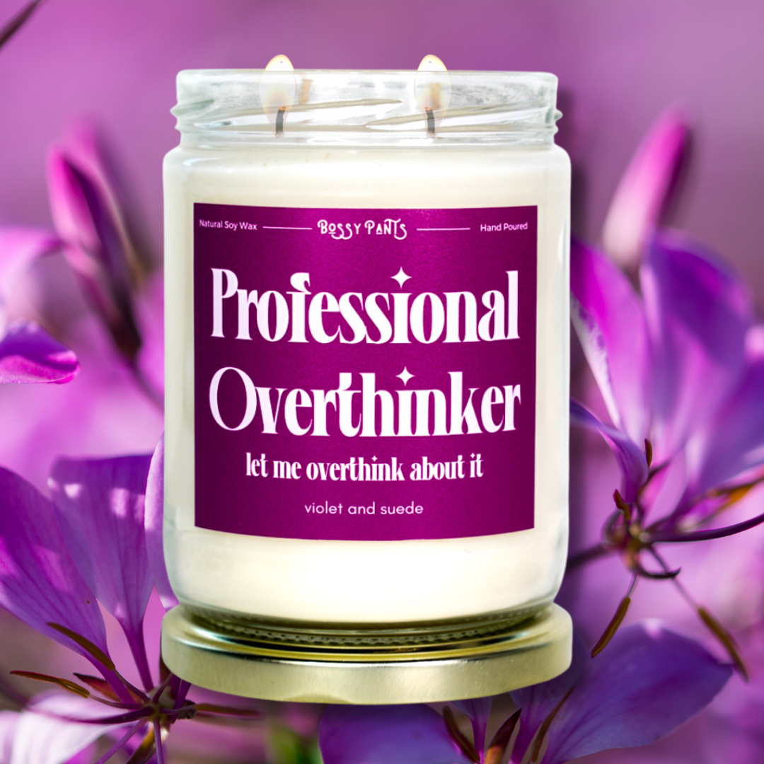 Professional Overthinker Bossy Pants Candle