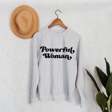 Load image into Gallery viewer, Powerful Woman Crewneck
